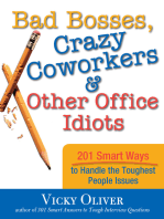 Bad Bosses, Crazy Coworkers & Other Office Idiots: 201 Smart Ways to Handle the Toughest People Issues (Self-Help Book for Being Happier and Less Stressed at Work)