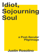 Idiot, Sojourning Soul: A Post-Secular Pilgrimage