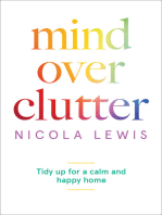 Mind Over Clutter: Tidy Up for a Calm and Happy Home
