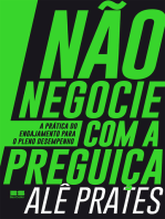 Não negocie com a preguiça