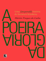 A poeira da glória: Uma (inesperada) história da literatura brasileira