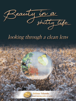 Beauty In A Shitty Life: Looking Through A Clean Lens