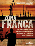 Zona franca: Políticos, empresários e espiões na República da ´Ndrangheta, a poderosa máfia calabresa