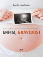 Enfim, grávidos: Depois de 21 anos, seis inseminações, três fertilizações...