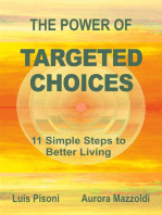 The Power of Targeted Choices . 11 Simple Steps to Better Living