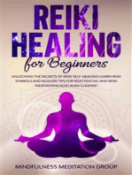 Reiki Healing for Beginners: Unlocking the Secrets of Reiki SelfHealing! Learn Reiki Symbols and Acquire Tips for Reiki Psychic and Reiki Meditations, Also Aura Cleanse!