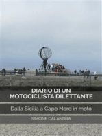 Diario di un Motociclista Dilettante: Dalla Sicilia a Capo Nord in moto