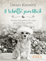 8 SCHRITTE ZUM GLÜCK. Trixies Ratgeber für ein glückliches Leben