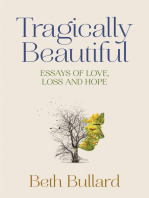 Tragically Beautiful, Essays of Love, Loss and Hope