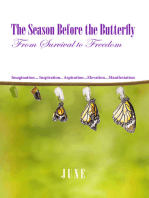 The Season Before the Butterfly: From Survival to Freedom Imagination... Inspiration.. Aspiration...Elevation...Manifestation