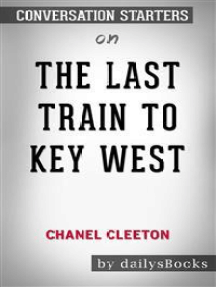 The Last Train to Key West by Chanel Cleeton: Conversation