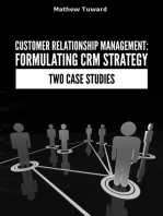 Customer Relationship Management: Formulating Strategy In Two Case Studies