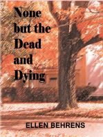None But the Dead and Dying
