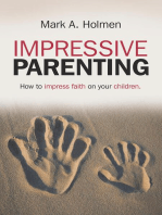 Impressive Parenting: How to Impress Faith On Your Children.