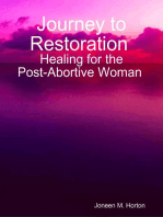 Journey to Restoration Healing for the Post-Abortive Woman
