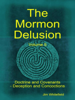 The Mormon Delusion. Volume 5: Doctrine and Covenants - Deception and Concoctions