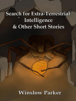 Search for Extra Terrestrial Intelligence & Other Short Stories