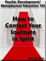 Psychic Development/Metaphysical Education 101 - How to Contact Your Soulmate in Spirit