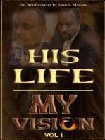 His Life - My Vision : Autobiogetry Vol 1