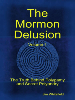 The Mormon Delusion. Volume 1: The Truth Behind Polygamy and Secret Polyandry
