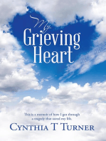 My Grieving Heart: This Is a Memoir of How I Got Through a Tragedy That Saved My Life.
