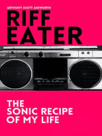 Riff Eater: The Sonic Recipe of My Life