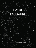 Fly Me to Fairbanks: Love In the Last Frontier