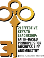 21 Effective Keys to Leadership: Faith-based Principles for Business, Life and Ministry