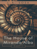 The House of Miranda Alba: Part I