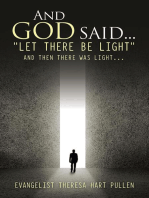 And God Said... "Let There Be Light": And Then There Was Light...