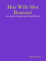 Hot Wife Hot Bottom!: An Adult Spanking Fetish Novel