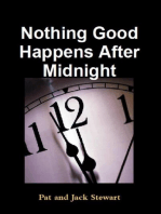 Nothing Good Happens After Midnight