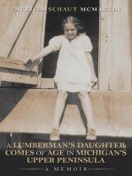 A Lumberman's Daughter Comes of Age In Michigan's Upper Peninsula: A Memoir