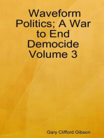 Waveform Politics; A War to End Democide: Volume 3