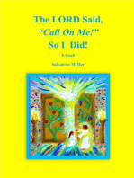 The LORD Said, "Call On Me!" So I Did!