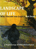 Landscape of Life: Why Vincent van Gogh Is Not Dead