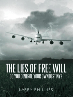The Lies of Free Will: Do You Control Your Own Destiny?