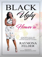Black and Ugly Howev'A: Overcoming Social and Emotional Barriers in a Culture Shaped by Colorism