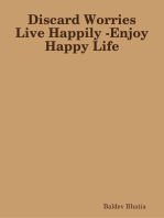 Discard Worries Live Happily - Enjoy Happy Life