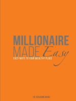 Millionaire Made Easy; Easy Ways to Your Wealthy Place
