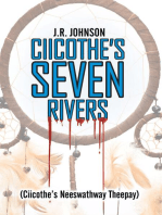 Ciicothe’s Seven Rivers: (Ciicothe’s Neeswathway Theepay)