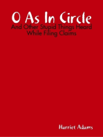 O As In Circle - And Other Stupid Things Heard While Filing Claims