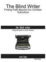 The Blind Writer: Finding Faith Beyond Our Christian Subculture