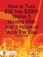 How to Turn $30 Into $3000 Within 3 Months With Just 3 Hours of Work Per Day - Proof Inside