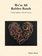 We're All Rubber Bands: Finding Happiness With Who You Are