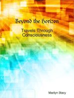 Beyond the Horizon: Travels Through Consciousness