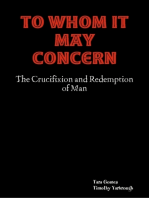 To Whom It May Concern: The Crucifixion and Redemption of Man