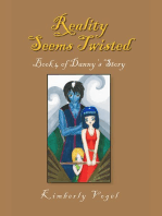 Reality Seems Twisted: Book 4 of Danny's Story