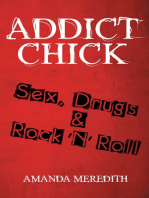 Addict Chick: Sex, Drugs & Rock ‘N’ Roll