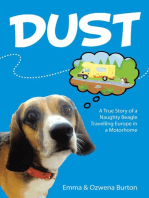 Dust: A True Story of a Naughty Beagle Travelling Europe In a Motorhome
